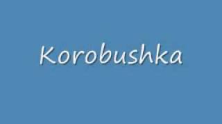 korobushka [upl. by Htebsle896]