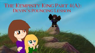 The Kempisty King Part 4 A Devin’s Pouncing Lesson [upl. by Siramay]