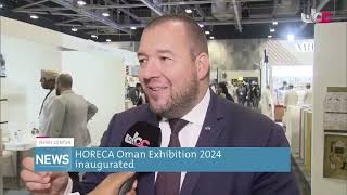 HORECA Oman Exhibition 2024 inaugurated [upl. by Guod299]