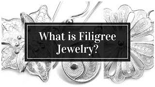 What is Filigree Jewelry [upl. by Sparke]