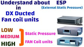 Understand about Low Medium amp High ESP in DX Ducted FCU [upl. by Yelyab]