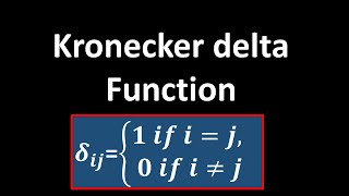 Kronecker Delta Function [upl. by Airalednac]