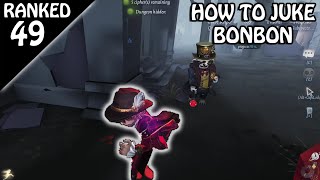 How to Juke quotBON BONquot  Rank Match 49 Identity V [upl. by Asia]