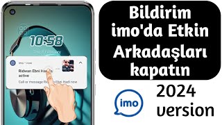 Aktif Arkadaşlar Nasıl Kapatılır Imo Etkin Durdurma Bildirimi Imoda Arkadaşlar Bildirimi [upl. by Aloise684]