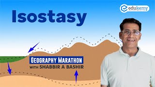 Isostasy  Geography Marathon  Shabbir A Bashir  Edukemy [upl. by Pittel256]