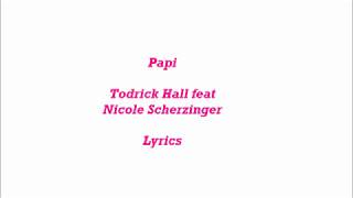 Todrick Hall Feat Nicole Scherzinger Papi lyrics [upl. by Nylareg726]