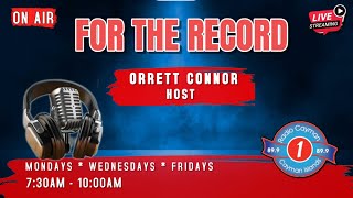 FOR THE RECORD WITH HOST ORRETT CONNOR [upl. by Weidman163]