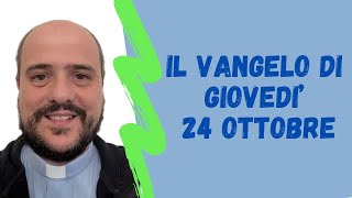 Il VANGELO di giovedì 24 ottobre [upl. by Nynnahs]