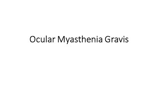 Ocular Myasthenia Gravis [upl. by Mcnamara]