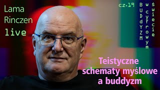 Teistyczne schematy myślowe a buddyzm [upl. by Ardnoyek]