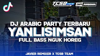 DJ YANLISIMSAN ARABIC PARTY VIRAL TIKTOK FULL BASS COCOK BUAT SANTAI [upl. by Eldredge920]