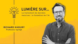 Le traitement de données massives  la fondation de l’IA  Richard Khoury [upl. by Ahsiuqat]