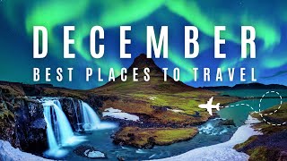 7 AMAZING December travel destinations  BEST places to go in DECEMBER [upl. by Martelli637]