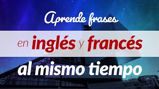 Aprende frases en inglés y francés al mismo tiempo [upl. by Rae]