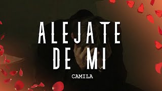 Camila  Aléjate De Mí LetraLyrics [upl. by Yeslek]