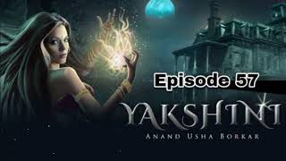 Yakshini  Episode 57  Full Episode in Clear Audio  Pocket FM  Anand Usha Borkar  Ghost Story [upl. by Nahtanod]