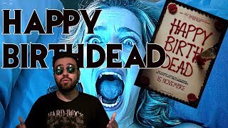 La Critique Glauque 18  HAPPY BIRTHDEAD 2017 [upl. by Suiramaj]