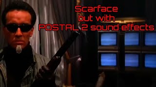 Scarface ending scene with POSTAL 2 SFX postal [upl. by Naasah]