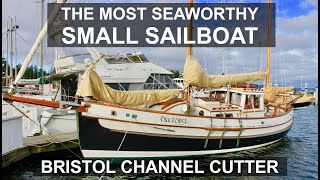 The Most Seaworthy Small Sailboats  Bristol Channel Cutter  Ep 278 [upl. by Bellanca]