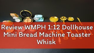 Review WMPH 112 Dollhouse Mini Bread Machine Toaster Whisk Weigh Plate Food Kitchen Set [upl. by Attenol]