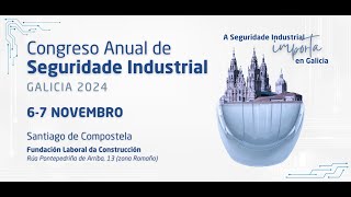 Congreso Anual de Seguridade Industrial Galicia 2024 [upl. by Nohtan431]