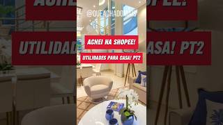 Utilidades para sua casa pt2 achadinhoshopee shopee utilidades casa fy [upl. by Wileen]