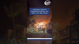 Incêndio Destrói Estabelecimentos em Morro de São Paulo [upl. by Haim]