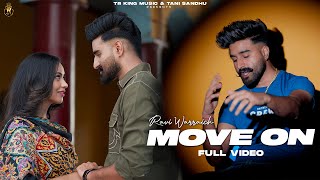 Move On  Full Video  Ravi Warraich  Chandan Gill  Latest Punjabi Song 2022  Punjabi Love Song [upl. by Lienet]