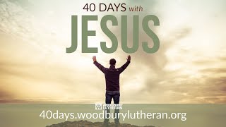 Day 28  101020 40 Days with Jesus [upl. by Ellerd]