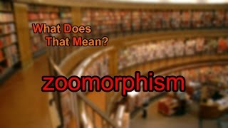 What does zoomorphism mean [upl. by Maighdlin23]