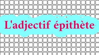 ladjectif épithète [upl. by O'Grady672]