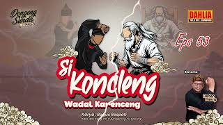 DONGENG SUNDA SI KONCLENG WADAL KERENCENG EPISODE 53 [upl. by Sitoel]