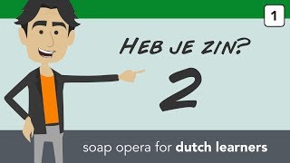 Heb je zin  2  Soap opera to learn Dutch  Dutch grammar applied in daily conversations [upl. by Aserehtairam88]