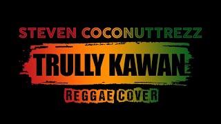 Steven And Coconut Treez Trully Kawan Cover Reggae Kopikustik [upl. by Eixel]