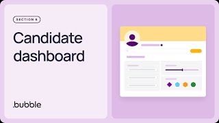 Section 6  Candidate dashboard  Getting started with Bubble [upl. by Gromme637]