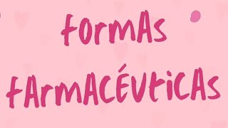 Cuales son las diferentes formas farmacéuticas y sus funciones [upl. by Aisylla]