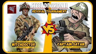 Steel Division II Revival Tournament  Witchdoctor vs Captain Satan [upl. by Nylirem]