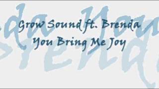 Grow Sound ft Brenda You Bring Me Joy [upl. by Corso104]