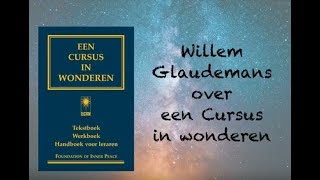 Willem Glaudemans over Een cursus in wonderen [upl. by Idarb]