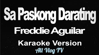 SA PASKONG DARATING freddieaguilarsongs karaoke freddieaguilar [upl. by Reniti]