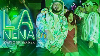 La Nena 🥵🍻  Swat X Griser Nsr Video Oficial [upl. by Vial374]