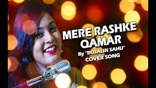 Mere Rashke Qamar  Cover By Rojalin Sahu  Baadshaho [upl. by Merrile875]