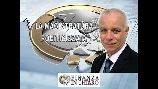 LA MAGISTRATURA POLITICIZZATA [upl. by Vassell]