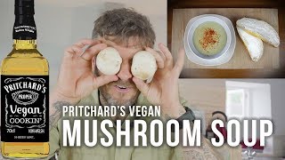 Vegan Mushroom Soup  Pritchards Proper Vegan Cookin [upl. by Ten]