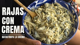 Rajas con crema receta fácil y riquísima para la semana  Katastrofa La Cocina [upl. by Wilscam]