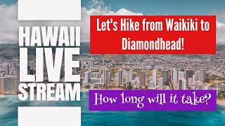 Live Stream  Hawaii Travel Hike from Waikiki to Diamondhead Visit Hawaii  Oahu Hawaii [upl. by Kilgore]