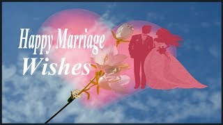 Happy Marriage Wishes [upl. by Chevalier]