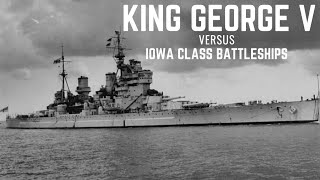 King George V Class Battleships vs Iowa Class [upl. by Blunk652]