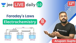 JEE Electrochemistry L8  Faradays Laws  Unacademy JEE  JEE Chemistry  Anupam Gupta [upl. by Francene]