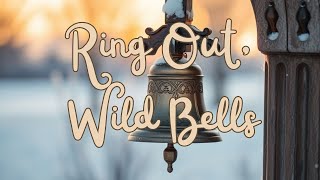 Ring Out Wild Bells  The Year Is Dying Song [upl. by Gittel]